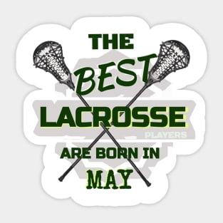 The Best Lacrosse are Born in May Design Gift Idea Sticker